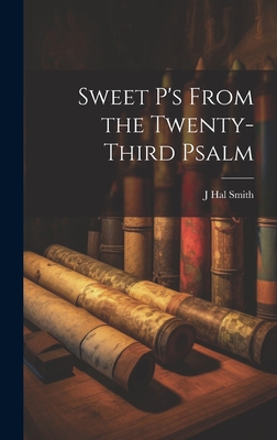 Sweet P's From the Twenty-third Psalm 1021164194 Book Cover