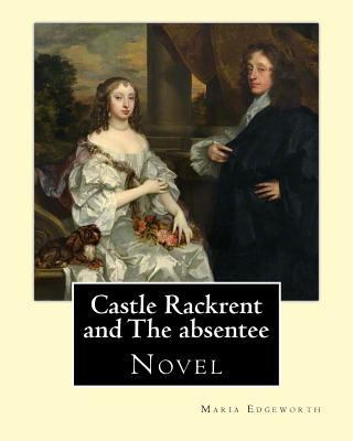 Castle Rackrent and The absentee. By: Maria Edg... 1976066875 Book Cover