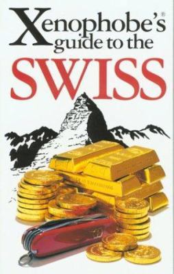 The Xenophobe's Guide to the Swiss 1902825454 Book Cover