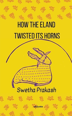 How Eland Twisted its Horns 9356970386 Book Cover