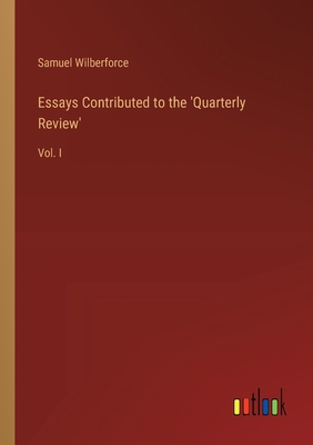 Essays Contributed to the 'Quarterly Review': V... 3368827820 Book Cover