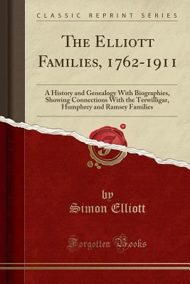 The Elliott Families, 1762-1911: A History and ... 133229393X Book Cover