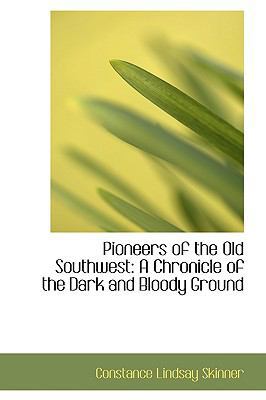 Pioneers of the Old Southwest: A Chronicle of t... 1103635395 Book Cover