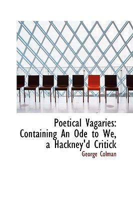 Poetical Vagaries: Containing an Ode to We, a H... 1103629433 Book Cover