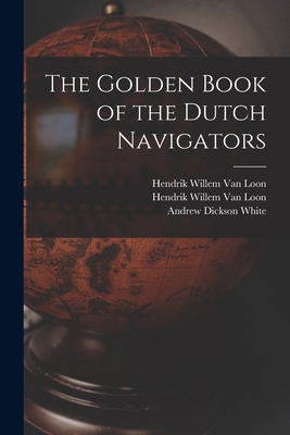 The Golden Book of the Dutch Navigators 1014500680 Book Cover
