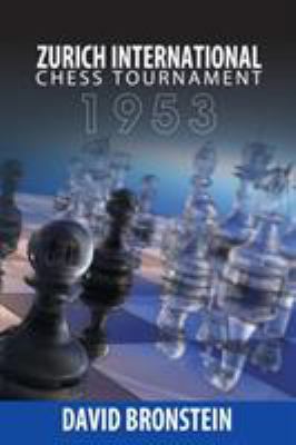 Zurich International Chess Tournament, 1953 1607966069 Book Cover
