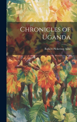 Chronicles of Uganda 1019756608 Book Cover