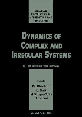 Dynamics of Complex and Irregular Systems - Bie... 9810215703 Book Cover