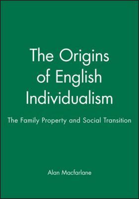 The Origins of English Individualism: The Famil... 0631193103 Book Cover