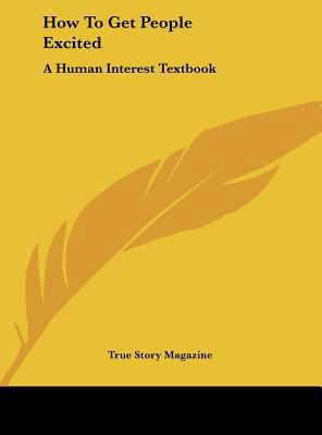 How to Get People Excited: A Human Interest Tex... 116164511X Book Cover