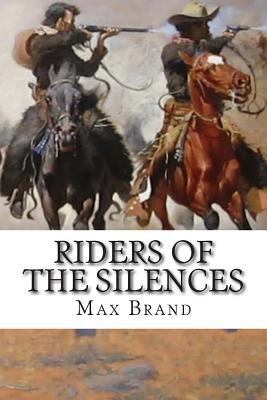 Riders of the Silences 1502487586 Book Cover