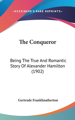 The Conqueror: Being The True And Romantic Stor... 1104980045 Book Cover