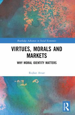 Virtues, Morals and Markets: Why Moral Identity... 103230023X Book Cover