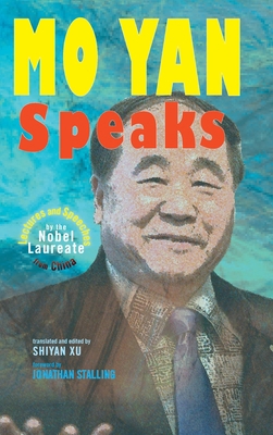 Mo Yan Speaks: Lectures and Speeches by the Nob... 1604979895 Book Cover