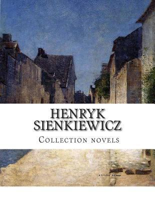 Henryk Sienkiewicz, Collection novels 1502768631 Book Cover