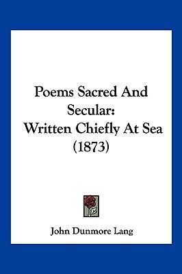 Poems Sacred And Secular: Written Chiefly At Se... 1120677610 Book Cover