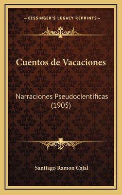 Cuentos de Vacaciones: Narraciones Pseudocienti... [Spanish] 1167897552 Book Cover