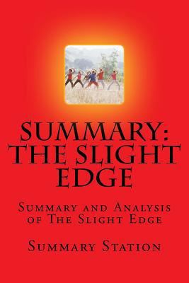 Summary and Analysis of "The Slight Edge: Summa... 1500636770 Book Cover