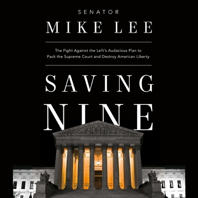 Saving Nine: The Fight Against the Left's Audac... 1668615851 Book Cover