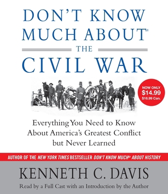 Don't Know Much about the Civil War: Everything... 0307932907 Book Cover