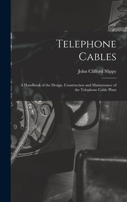 Telephone Cables: A Handbook of the Design, Con... 1016557906 Book Cover