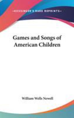 Games and Songs of American Children 0548156530 Book Cover