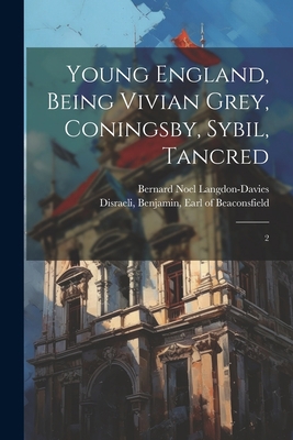Young England, Being Vivian Grey, Coningsby, Sy... 1022245716 Book Cover