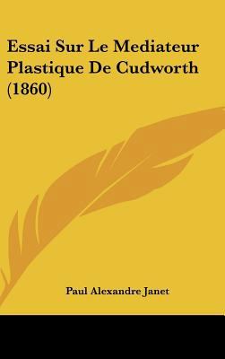Essai Sur Le Mediateur Plastique de Cudworth (1... [French] 1162151560 Book Cover