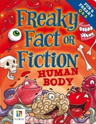 Freaky Fact or Fiction Human Body (100 Things Y... 1741852552 Book Cover