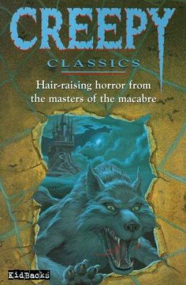 Creepy Classics: Hair-Raising Horror from the M... 0679866922 Book Cover