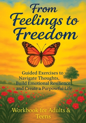From Feelings to Freedom: Guided Exercises to N... 8368294584 Book Cover