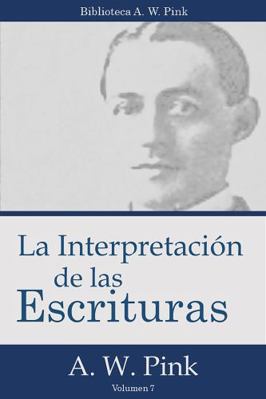 La Interpretación de las Escrituras (Biblioteca... [Spanish] 0999777092 Book Cover
