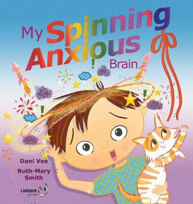 My Spinning Anxious Brain 192334532X Book Cover