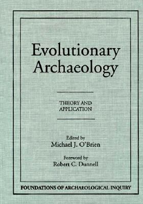 Evolutionary Archaeology: Theory and Application 0874805023 Book Cover