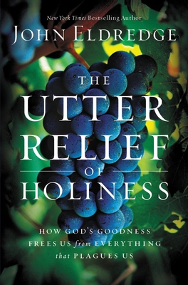 The Utter Relief of Holiness: How God's Goodnes... [Large Print] 1455522449 Book Cover