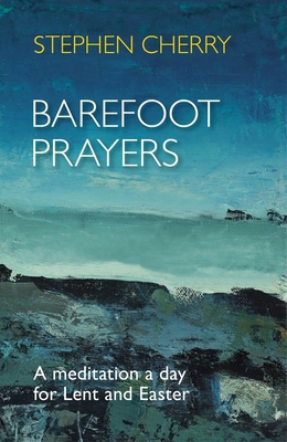 Barefoot Prayers: A Meditation a Day for Lent a... 028107125X Book Cover