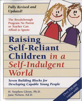 Raising Self-Reliant Children in a Self-Indulge... 0761511288 Book Cover