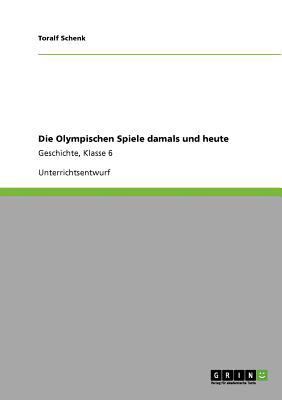 Die Olympischen Spiele damals und heute: Geschi... [German] 3640884965 Book Cover