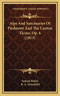Alps And Sanctuaries Of Piedmont And The Canton... 1166531872 Book Cover