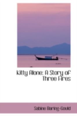 Kitty Alone: A Story of Three Fires 0559350392 Book Cover