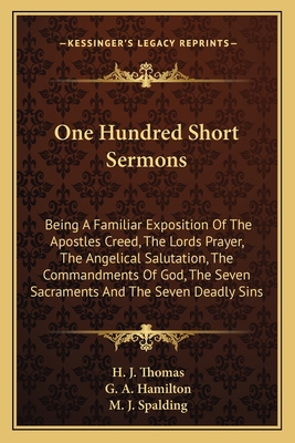 One Hundred Short Sermons: Being A Familiar Exp... 1163722472 Book Cover