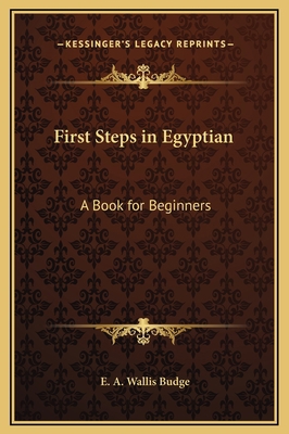 First Steps in Egyptian: A Book for Beginners 1169323243 Book Cover