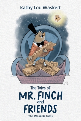 The Tales of Mr. Finch and Friends: The Waskett... B0BQ9RQXHV Book Cover