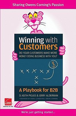 Winning with Customers: A Playbook for B2B (Cus... 0470924683 Book Cover