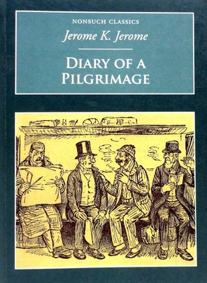 Diary of a Pilgrimage: Nonsuch Classics 1845882172 Book Cover