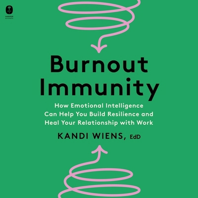 Burnout Immunity: How Emotional Intelligence Ca... B0CMYFPZHD Book Cover