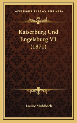 Kaiserburg Und Engelsburg V1 (1871) [German] 1165573075 Book Cover