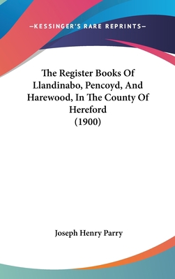 The Register Books Of Llandinabo, Pencoyd, And ... 1120345529 Book Cover