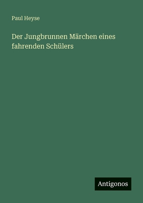 Der Jungbrunnen Märchen eines fahrenden Schülers [German] 3386725643 Book Cover