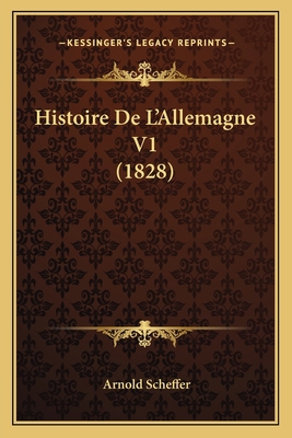 Histoire De L'Allemagne V1 (1828) [French] 1167655796 Book Cover